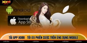 Tải App Xo88 - Tối Ưu Phiên Cược Trên Ứng Dụng Mobile Tải app xo88